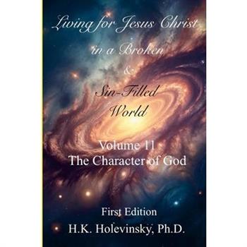 Living for Jesus Christ in a Broken and Sin-Filled World