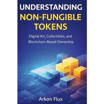 Understanding Non-fungible Tokens