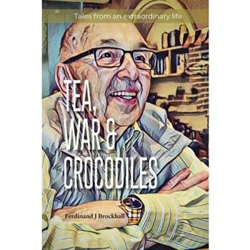 Tea, War and Crocodiles