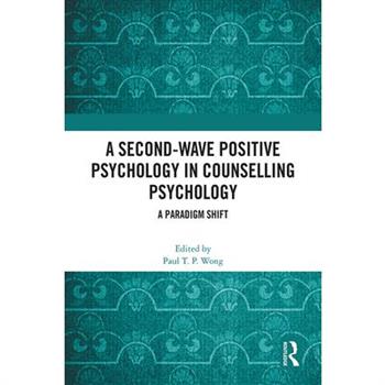A Second-Wave Positive Psychology in Counselling Psychology