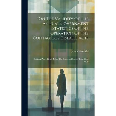 On The Validity Of The Annual Government Statistics Of The Operation Of The Contagious Diseases Acts