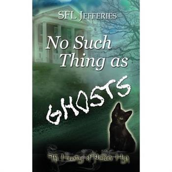 No Such Thing as Ghosts