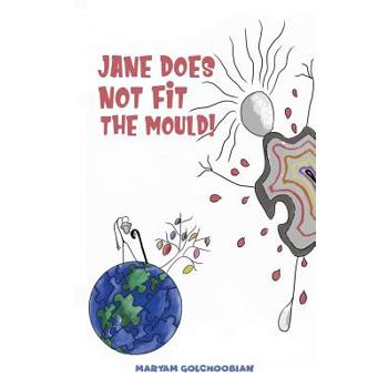 Jane Does Not Fit the Mould! Jane Does Not Fit the Mould!