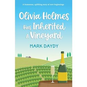 Olivia Holmes Has Inherited A Vineyard