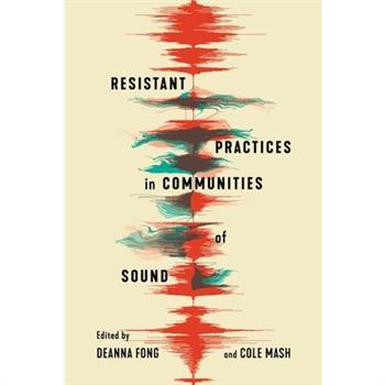 Resistant Practices in Communities of Sound