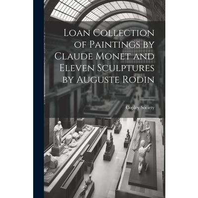 Loan Collection of Paintings by Claude Monet and Eleven Sculptures by Auguste Rodin