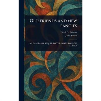 Old Friends and New Fancies