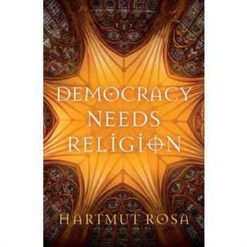 Democracy Needs Religion
