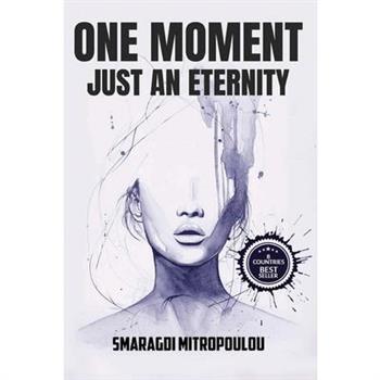 One Moment, Just an Eternity