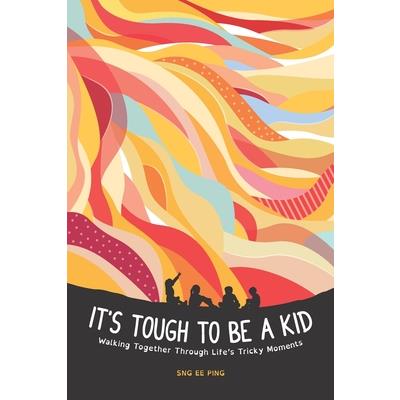 It's Tough to be a Kid