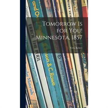 Tomorrow is for You! Minnesota, 1857