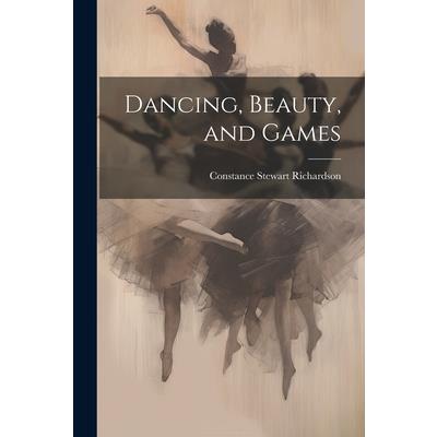 Dancing, Beauty, and Games