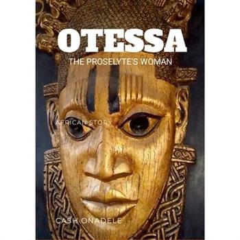 Otessa, The Proselyte’s Woman