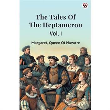 The Tales Of The Heptameron Vol. I