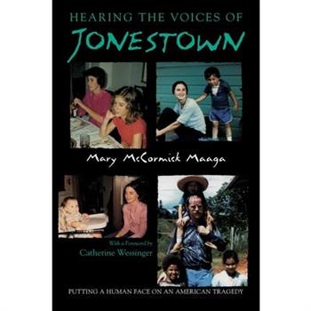 Hearing the Voices of JonestownPutting a Human Face on an American Tragedy
