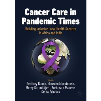 Cancer Care in Pandemic Times: Building Inclusive Local Health Security in Africa and India