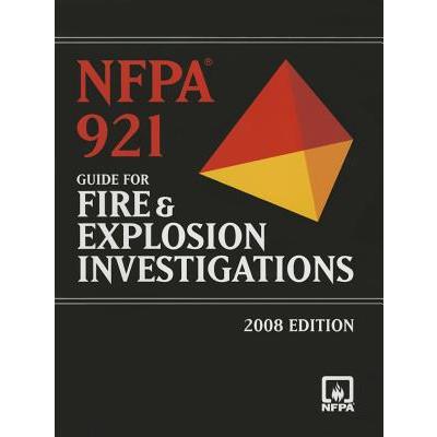 Nfpa 921: Guide for Fire and Explosion Investigations 2008