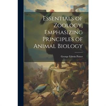 Essentials of Zoology, Emphasizing Principles of Animal Biology