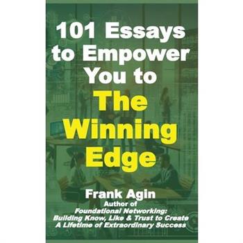 101 Essays to Empower You to The Winning Edge