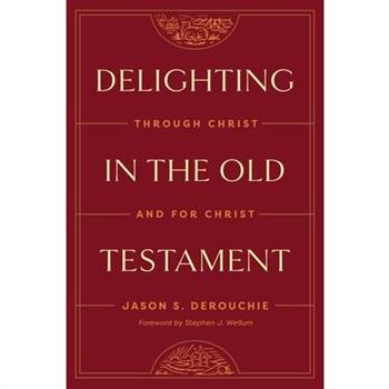 Delighting in the Old Testament
