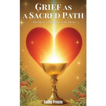 Grief as a Sacred Path