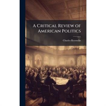 A Critical Review of American Politics