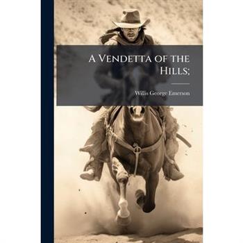 A Vendetta of the Hills;