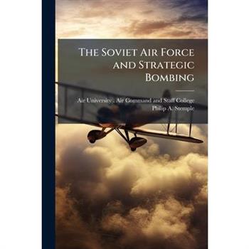 The Soviet Air Force and Strategic Bombing