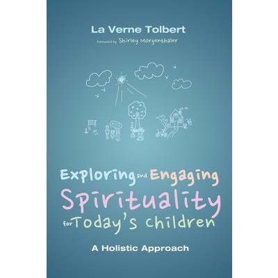 Exploring and Engaging Spirituality for Today Children