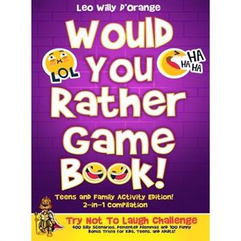 Would You Rather Game Book Teens & Family Activity Edition!