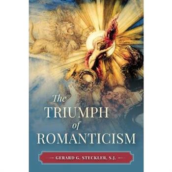The Triumph of Romanticism