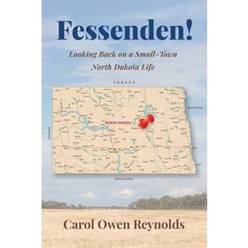 Fessenden! Looking Back on a Small-Town North Dakota Life