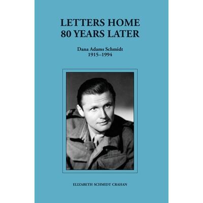 Letters Home-80 Years Later (Dana Adams Schmidt 1915-1994)
