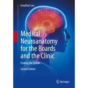 Medical Neuroanatomy for the Boards and the Clinic