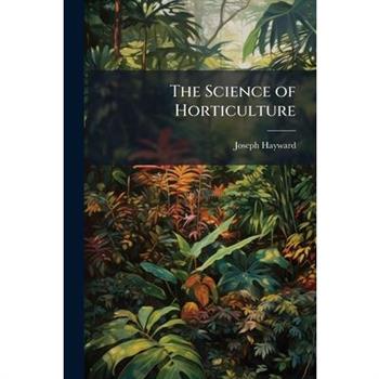 The Science of Horticulture