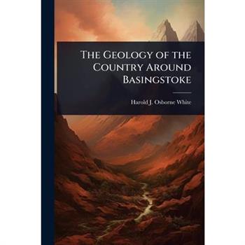 The Geology of the Country Around Basingstoke