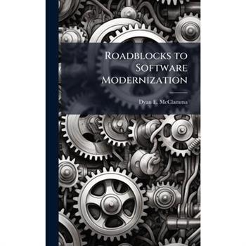 Roadblocks to Software Modernization