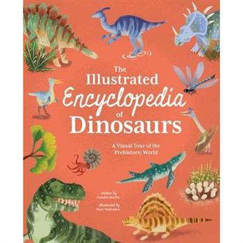 The Illustrated Encyclopedia of Dinosaurs