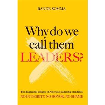 Why Do We Call Them Leaders?