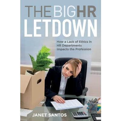 The Big HR LetdownTheBig HR LetdownA Human Resources Ethics Discussion Guide
