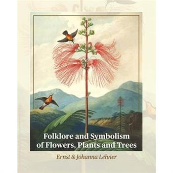 Folklore and Symbolism of Flowers, Plants and Trees