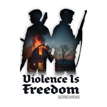 Violence is Freedom