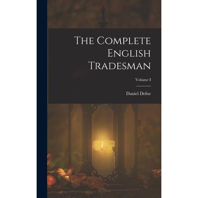 The Complete English Tradesman; Volume I