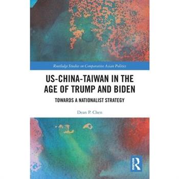 Us-China-Taiwan in the Age of Trump and Biden