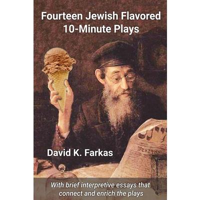 Fourteen Jewish Flavored 10-Minute Plays