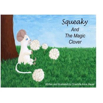 Squeaky and the Magic Clover