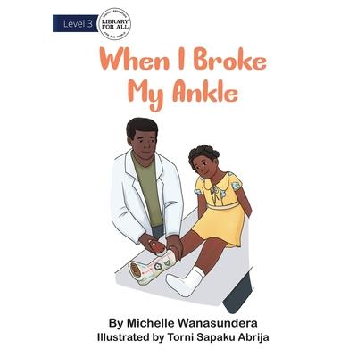 When I Broke My Ankle