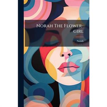 Norah The Flower-girl