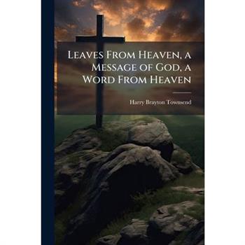 Leaves From Heaven, a Message of God, a Word From Heaven