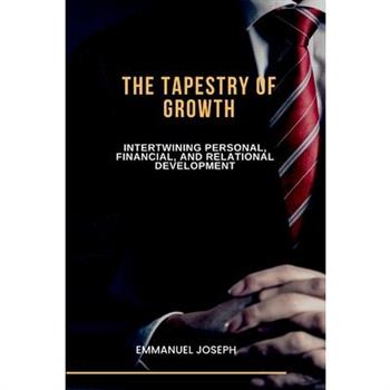 The Tapestry of Growth, Intertwining Personal, Financial, and Relational Development